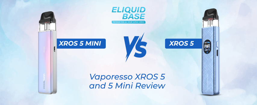 Vaporesso XROS 5 and 5 Mini Review Eliquid Base Vaporesso XROS 5 and 5 Mini Review Eliquid Base