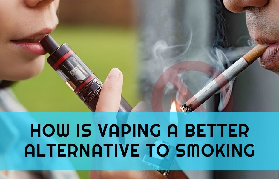 How is vaping a better alternative to smoking?