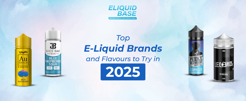 Top Best E-Liquid Brands and Flavours to Explore in 2025 Eliquid Base Top Best E-Liquid Brands and Flavours to Explore in 2025 Eliquid Base