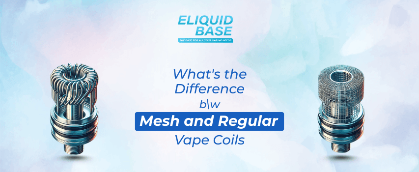 What's the Difference Between Mesh and Regular Vape Coils Eliquid Base What's the Difference Between Mesh and Regular Vape Coils Eliquid Base