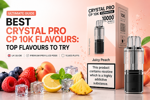 Best Crystal Pro CP 10K Flavours: Top Flavours to Try