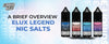 A Brief Overview Of Elux Legend Nic Sal - Eliquid Base