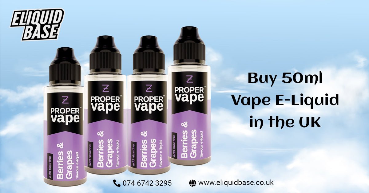 Buy 50ml Vape E-Liquid Online in UK - Eliquid Base