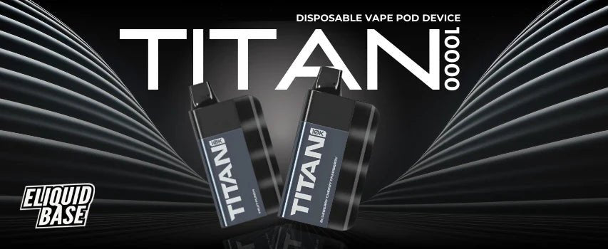 Explore the Power of the Titan 10000 Disposable Vape Pod Device - Eliquid Base