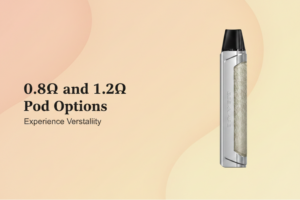0.8Ω and 1.2Ω Pod Options