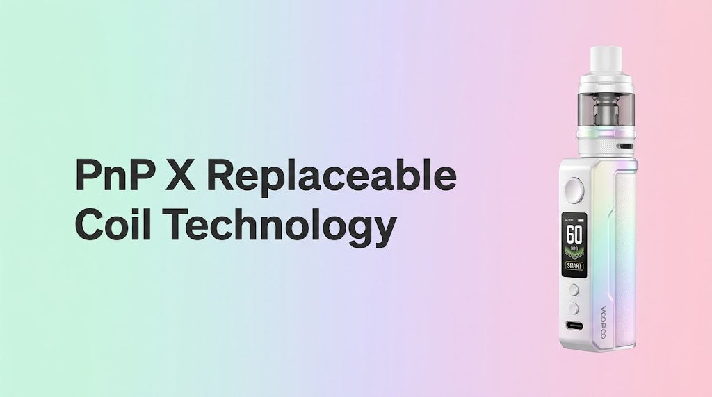 PnP X Replaceable Coil Technology